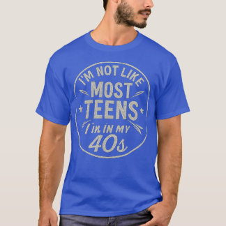 Ich bin nicht wie die meisten Teens (40er) T-Shirt