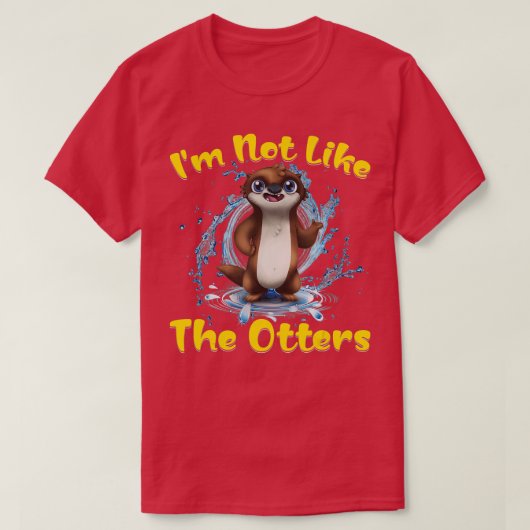 Ich bin nicht wie die Otters T-Shirt (Design vorne)