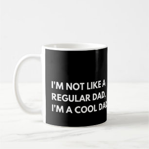 Ich bin nicht wie ein regelmäßiger Vater ein Coole Kaffeetasse