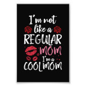 Ich bin nicht wie eine normale Mama eine Coole Mam Fotodruck (Vorne)