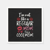 Ich bin nicht wie eine normale Mama eine Coole Mam Serviette (Vorderseite)