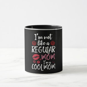 Ich bin nicht wie eine normale Mutter, ich bin ein Tasse