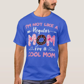 Ich bin nicht wie eine reguläre Mama im Haus eine  T-Shirt