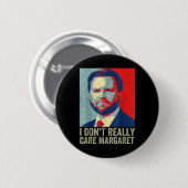 Ich bin nicht wirklich kümmern Margaret Funny Trum Button (Vorne & Hinten)