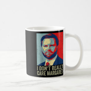 Ich bin nicht wirklich kümmern Margaret Funny Trum Kaffeetasse