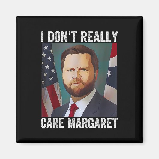 Ich bin nicht wirklich kümmern Margaret Funny Trum Magnet (Vorne)