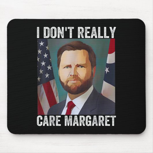 Ich bin nicht wirklich kümmern Margaret Funny Trum Mousepad (Vorne)