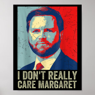 Ich bin nicht wirklich kümmern Margaret Funny Trum Poster