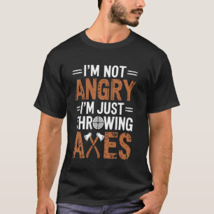 Ich bin nicht witzig ärgerlich Axt werfen T-Shirt
