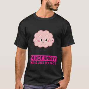 Ich bin nicht wütend, das ist nur mein Gesicht sar T-Shirt