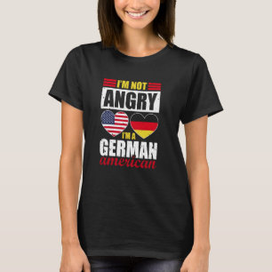 Ich bin nicht wütend, dass ich ein deutscher Ameri T-Shirt