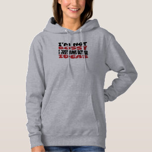 Ich bin nicht zu aufsässig, ich habe nur bessere I Hoodie