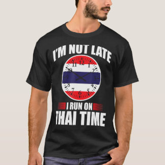 Ich bin nicht zu spät auf thailändische Zeit Urlau T-Shirt