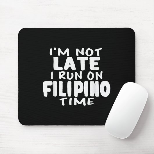 Ich bin nicht zu spät laufen auf Filipino Zeit Pin Mousepad (Mit Mouse)