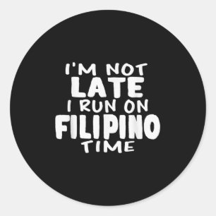 Ich bin nicht zu spät laufen auf Filipino Zeit Pin Runder Aufkleber