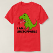 Ich bin nicht zu stoppen T Rex T-Shirt (Design vorne)