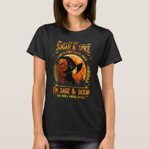 Ich bin nicht Zucker und Gewürz und alles, was ich T-Shirt