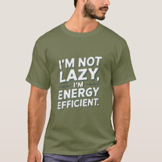 Ich bin nicht zufällig, ich bin energieeffizient - T-Shirt