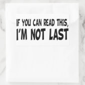 Ich bin nicht zuletzt rechteckiger aufkleber (Tasche)