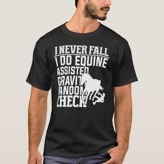 Ich bin nie abgestürzt, wenn ich Equine assistiert T-Shirt (Vorderseite)