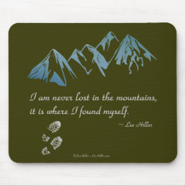 Ich bin nie in den Bergen verloren, es ist wo... Mousepad