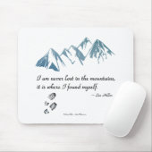 Ich bin nie in den Bergen verloren, es ist wo... Mousepad (Mit Mouse)