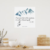 Ich bin nie in den Bergen verloren, es ist wo... Poster (Küche)