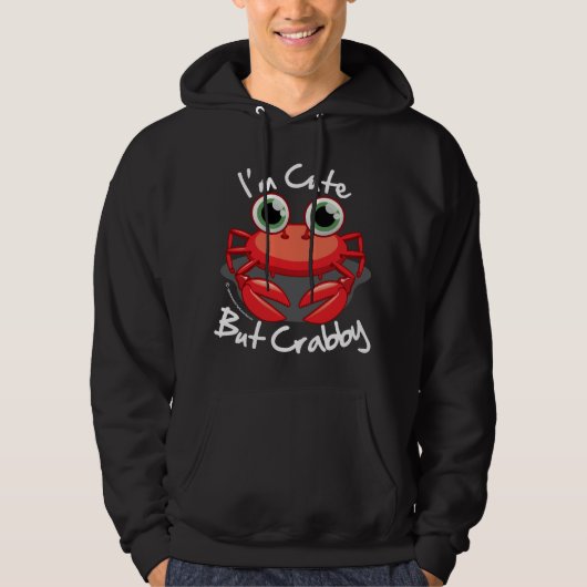 Ich bin niedlich aber Crabby Hoodie (Vorderseite)