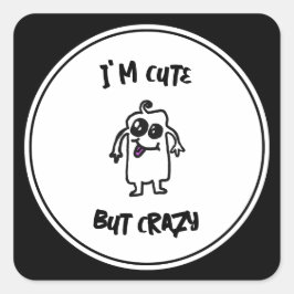 Ich bin Niedlich, aber Crazy Doodle Monster Quadratischer Aufkleber