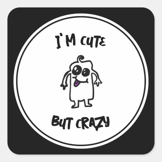 Ich bin Niedlich, aber Crazy Doodle Monster Quadratischer Aufkleber (Vorderseite)