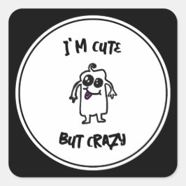 Ich bin Niedlich, aber Crazy Doodle Monster Quadratischer Aufkleber