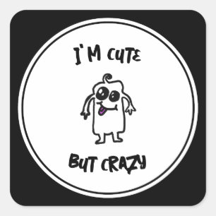 Ich bin Niedlich, aber Crazy Doodle Monster Quadratischer Aufkleber