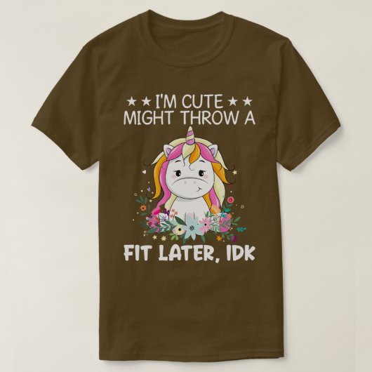 Ich bin Niedlich, ein Stück später IDK Unicorn Fun T-Shirt (Design vorne)