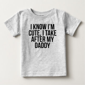 Ich bin Niedlich, nach meinem Papa zu trinken Baby T-shirt