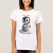 Ich bin niedlich! Pinguinspass T-Shirt (Vorderseite)
