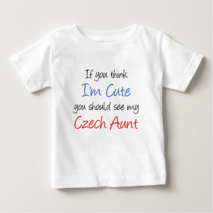 Ich bin Niedlich Tante aus Tschechien Baby T-shirt