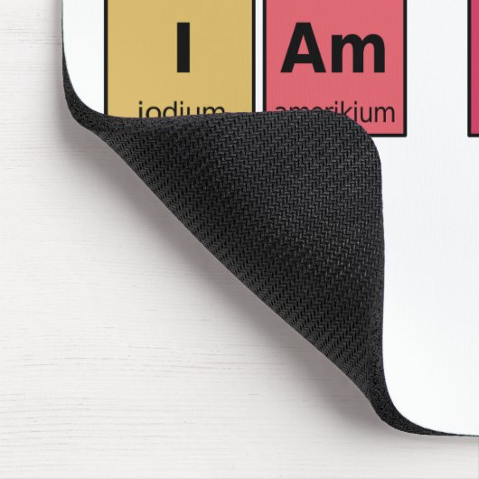 Ich bin Niedliche Periodic-Tabelle Mousepad (Ecke)