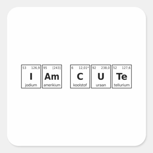 Ich bin Niedliche Periodic-Tabelle Quadratischer Aufkleber (Vorderseite)
