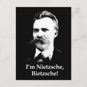 Ich bin Nietzsche, Bietzsche! Postkarte