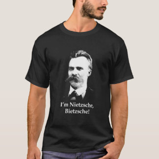 Ich bin Nietzsche, Bietzsche! (Schwarzes T-Shirt) T-Shirt