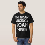 Ich bin Noah tut Noah Dinge Personalisiert Noah Na T-Shirt (Vorne ganz)