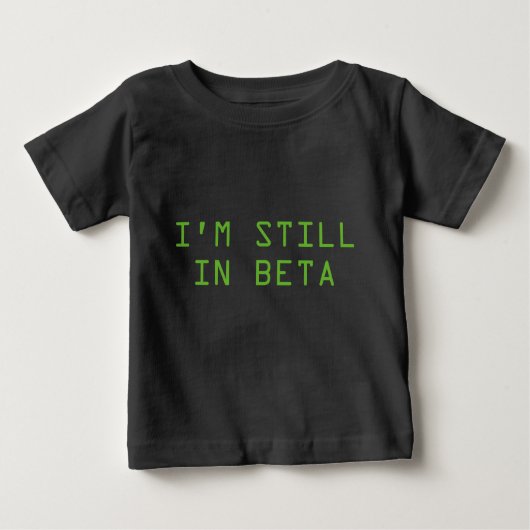 Ich bin noch in Beta Baby T-shirt (Vorderseite)
