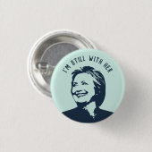 "Ich bin noch mit ihrer" Hillary Clinton Button (Vorne & Hinten)
