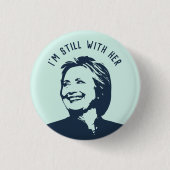 "Ich bin noch mit ihrer" Hillary Clinton Button (Vorderseite)