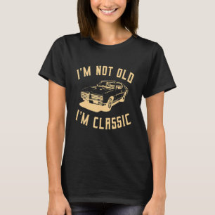Ich bin noch nicht alt, ich bin Auto-Mäuse 2 T-Shirt