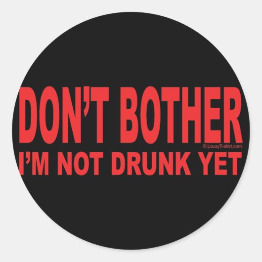 Ich bin noch nicht Betrunken Runder Aufkleber (Vorderseite)
