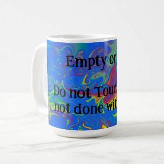 Ich bin noch nicht fertig! kaffeetasse