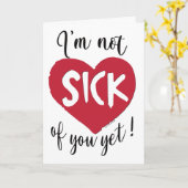 Ich bin noch nicht krank von dir, Valentine Karte (Gelbe Blume)