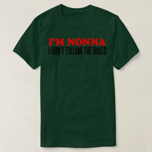 Ich bin Nonna, ich befolge nicht die Regeln von Gr T-Shirt (Design vorne)