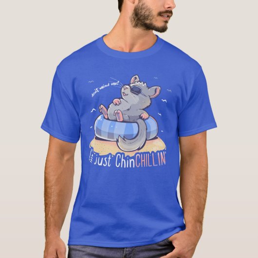 Ich bin nur ChinCHILLIN T-Shirt (Vorderseite)